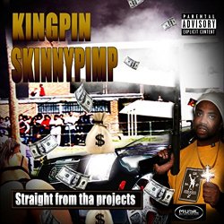 Kingpin Skinny Pimp - Straight from Tha Projects [Explicit]