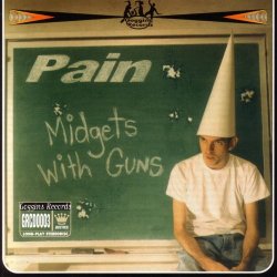Pain - Midgets With Guns