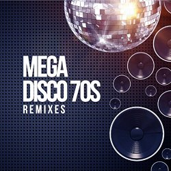 Mega Disco 70S Remixes