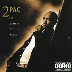 2pac - Me Against The World [feat. Dramacydal] [Explicit]