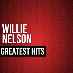 Willie Nelson - Willie Nelson Greatest Hits