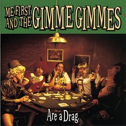 Me First and The Gimme Gimmes - Are a Drag