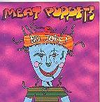 Meat Puppets - No Joke