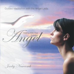 Jacky Newcomb - Healing With Your Guardian Angel