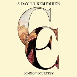 A Day To Remember - Common Courtesy [Explicit]