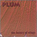 Plum - Luxury of Wings by Plum (1996-07-16)