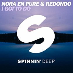 Nora En Pure & Redondo - I Got To Do