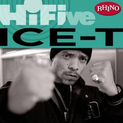 Ice-T. - Rhino Hi-Five: Ice-T [Explicit]