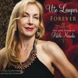 Forever (The Love Poems of Pablo Neruda)