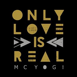 Mc Yogi - Only Love is Real
