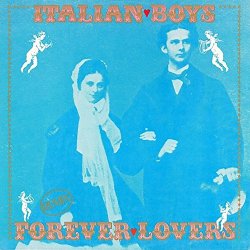 Italian Boys - Forever Lovers (Remix)
