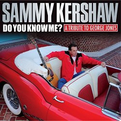 Sammy Kershaw - Do You Know Me