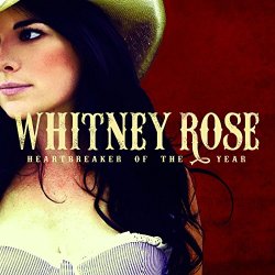 Whitney Rose - Heartbreaker of the Year