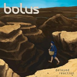 Bolus - Delayed Reaction