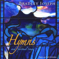 Bradley Joseph - Hymns and Spiritual Songs