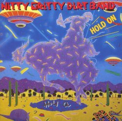 Nitty Gritty Dirt Band, The - Hold On