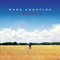 Mark Knopfler - Tracker - Édition Deluxe