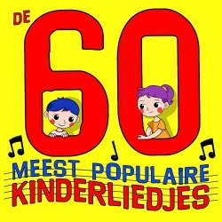 Kinderliedjes - De 60 meest populaire kinderliedjes