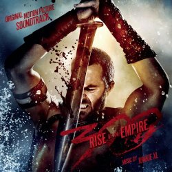300 - 300: Rise of an Empire (Original Motion Picture Soundtrack)