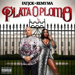 Fat Joe and Remy Ma - Plata O Plomo [Explicit]