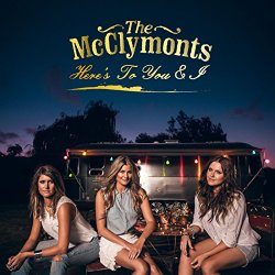 McClymonts, The - Here's To You & I