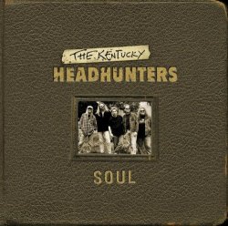 Kentucky Headhunters, The - Soul