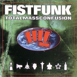 Fistfunk - Totalmassconfusion (1995) by Fistfunk