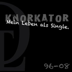 Knorkator - Mein Leben Als Single.