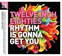 Various Artists - Twelve Inch 80s: Rhythm Is Gonna Get You