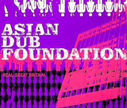 Asian Dub Foundation - Real Great Britain