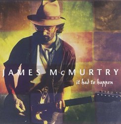Mcmurtry James - It Had To Happen