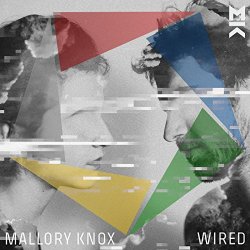 Mallory Knox - Wired [Explicit]