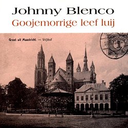 Johnny Blenco - Goojemorrige leef luij