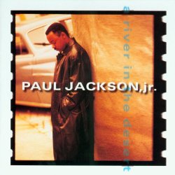 Paul Jackson Jr. - River In The Desert