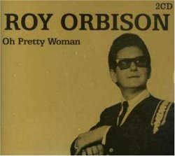 Roy Orbison - Oh Pretty Woman By Roy Orbison (0001-01-01)