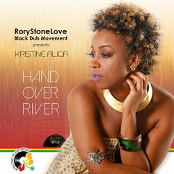 Kristine Alicia              - Hand Over River