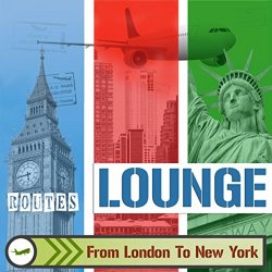 Various Artists - Lounge Routes London to New York: From Electro to Funky and Jazz Music