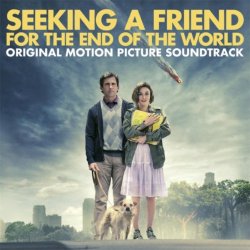 Seeking a Friend for the End of the World (Original Motion Picture Soundtrack)