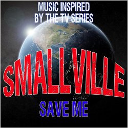   - Smallville (Save Me)