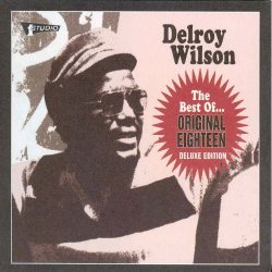Best Of: Original Eighteen by Delroy Wilson