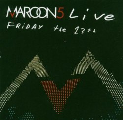 Maroon 5 - Live: Friday The 13th