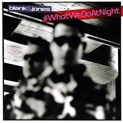 Blank & Jones - #WhatWeDoAtNight: 2CD