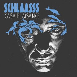 Schlaasss - Casa Plaisance [Explicit]