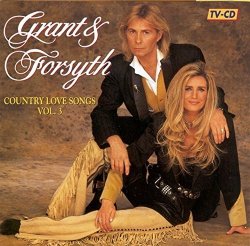 Grant & Forsyth - Country Love Songs Vol 3 by Grant & Forsyth (1992-10-20)