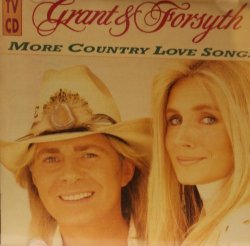 GRANTS & FORSYTH - MORE COUNTRY LOVE SONGS
