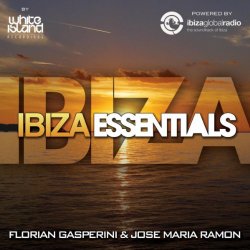 Various Artists - Ibiza Essentials Presents Florian Gasperini & Jose Maria Ramon