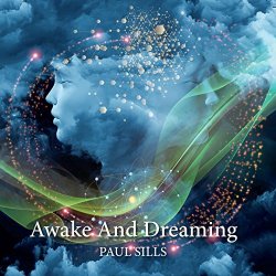 Paul Sills - Awake and Dreaming