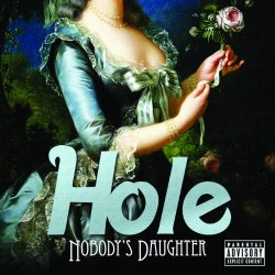 Hole - Nobody's Daughter [Explicit]