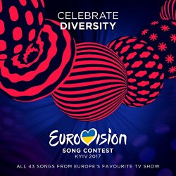 Eurovision Song Contest 2017 Kyiv [Explicit]
