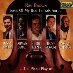 Ray Brown - Some Of My Best Friends Are...The Piano Players by Ray Brown (1995-02-28)